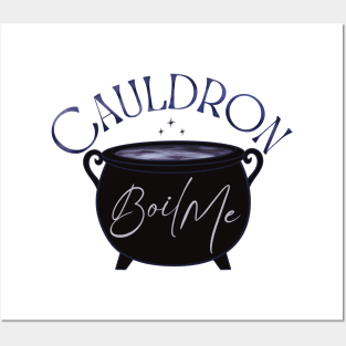 Cauldron Boil Me Posters and Art